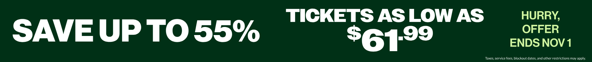 Save up to 55% | Tickets as low as $61.99